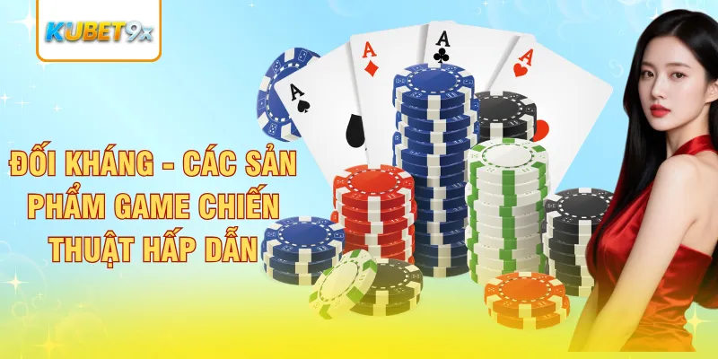 Đối kháng - Các sản phẩm game chiến thuật hấp dẫn